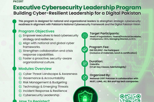 Executive Cyber security Leadership Program Building Cyber-Resilient Leadership for a Digital Pakistan (PKCERT)
