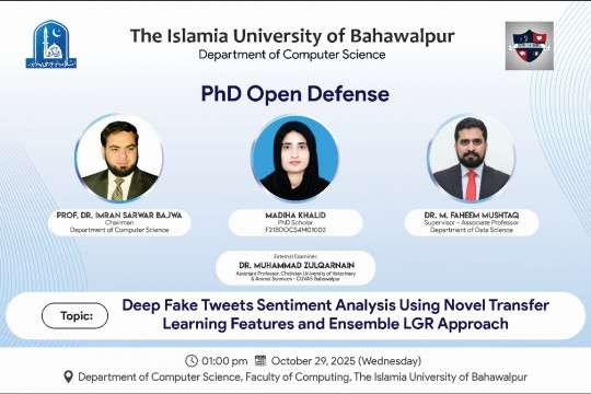 Open defense of Ms. Madiha Khalid, a PhD scholar from the Computer Science, will be held on October 29, 2025.