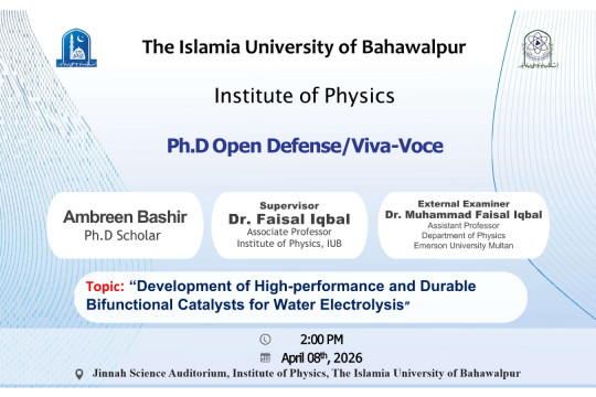 Open defense of PhD Scholar Ms. Ambreen Bashir from the Institute of Physics will be held on 9th April 2026.