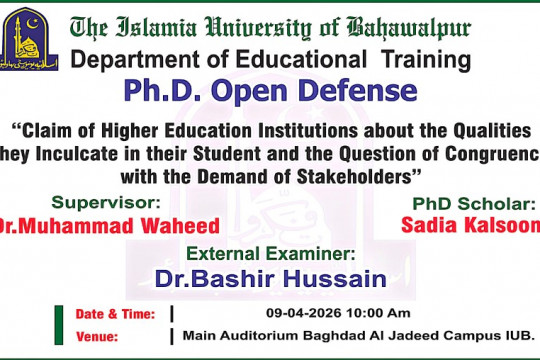 Open defense of PhD Scholar Sadia Kalsoom from the Department of Educational Training will be held on April 09 2026