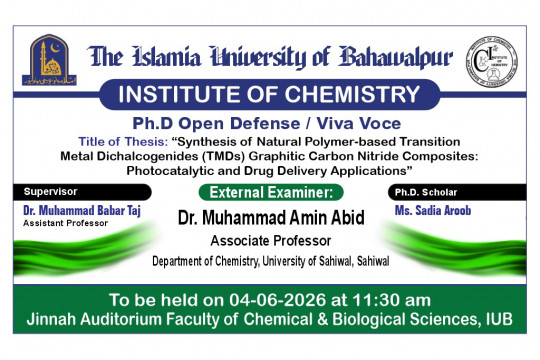 Institute of Chemistry will host a PhD public defense for candidate Ms. Sadia Aroob on June 04, 2026.