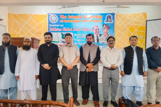 A seminar on “Pakistan – Global Peacemaker” was held at the IUB Rahim Yar Khan Campus